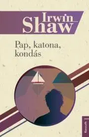 Svetová beletria Pap, katona, kondás - Irwin Shaw