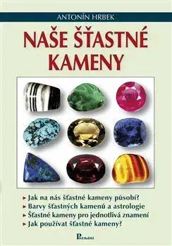 Aura, čakry, mandaly, kamene Naše šťastné kameny - Antonín Hrbek