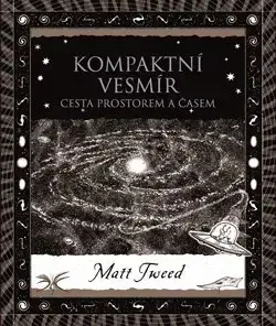Astronómia, vesmír, fyzika Kompaktní vesmír - Matt Tweed