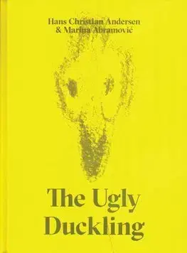 Cudzojazyčná literatúra The Ugly Duckling - Marina Abramovic,Hans Christian Andersen