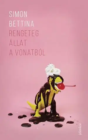Svetová poézia Rengeteg állat a vonatból - Simon Bettina