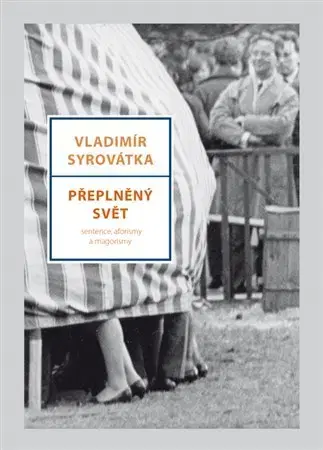 Citáty, výroky, aforizmy, príslovia, porekadlá Přeplněný svět - Vladimír Syrovátka