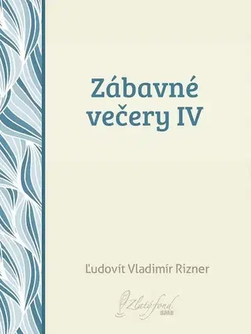 Slovenská beletria Zábavné večery IV - Ľudovít V. Rizner