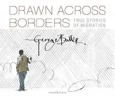 Sociológia, etnológia Drawn Across Borders - George Butler