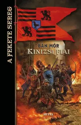 Historické romány Kinizsi fiai - A Fekete Sereg - Mór Bán