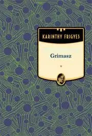 Svetová beletria Grimasz - Frigyes Karinthy