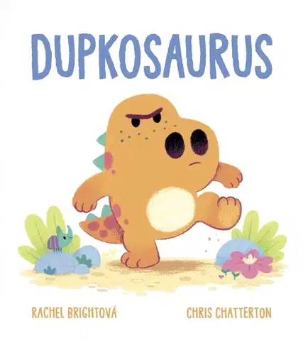 Rozprávky Dupkosaurus - Rachel Bright,Chris Chatterton,Jana Kantorová-Báliková