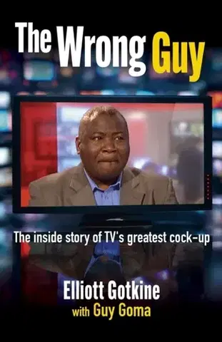 Biografie - Životopisy The Wrong Guy - Elliott Gotkine