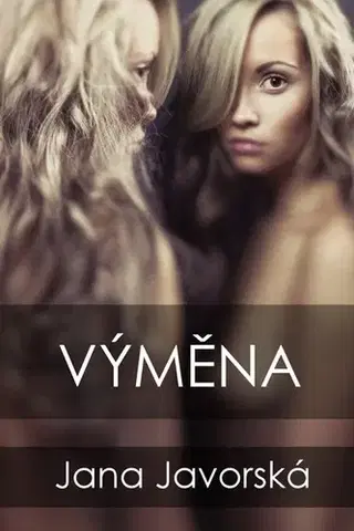 Romantická beletria Výměna - Jana Javorská