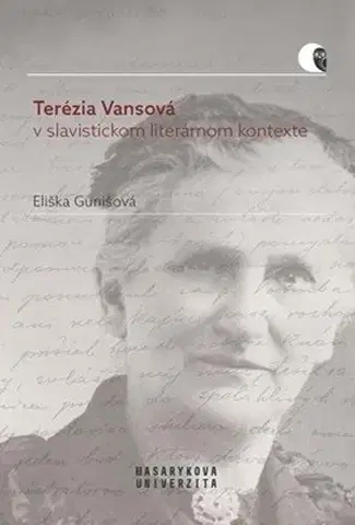 Literárna veda, jazykoveda Terézia Vansová v slavistickom literárnom kontexte - Eliška Gunišová
