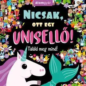 Pre deti a mládež - ostatné Nicsak, ott egy unisellő! Találd meg mind! - Nicola Andersonová