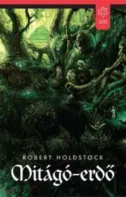 Sci-fi a fantasy Mitágó-erdő - Robert Holdstock