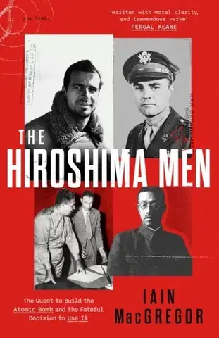 História The Hiroshima Men - Iain MacGregor