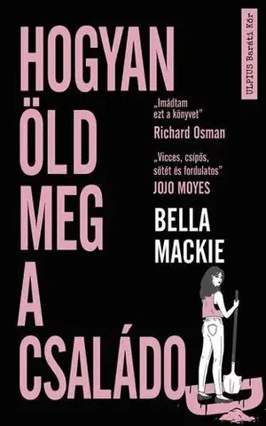 Detektívky, trilery, horory Hogyan öld meg a családod - Bella Mackie