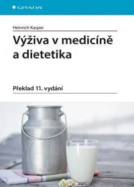 Medicína - ostatné Výživa v medicíně a dietetika - Překlad 11. vydání - Heinrich Kasper,Karel Procházka