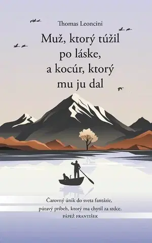 Pre deti a mládež - ostatné Muž, ktorý túžil po láske, a kocúr, ktorý mu ju dal - Thomas Leoncini