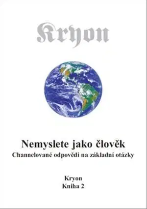 Motivačná literatúra - ostatné Kryon 2 - Nemyslete jako člověk - Lee Carroll