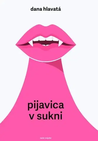 Slovenská beletria Pijavica v sukni - Dana Hlavatá