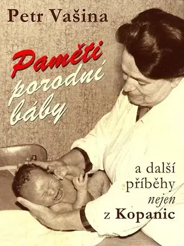Česká beletria Paměti porodní báby a další příběhy nejen z Kopanic - Petr Vašina