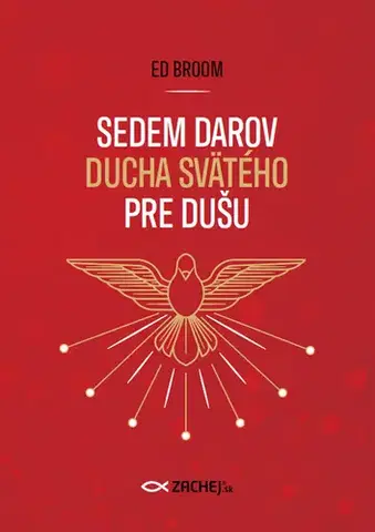 Kresťanstvo Sedem darov Ducha Svätého pre dušu - Ed Broom