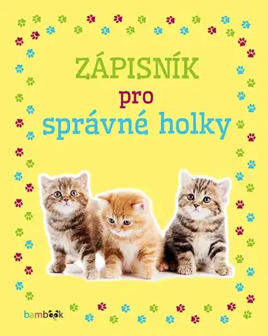 Pre dievčatá Zápisník pro správné holky – Koťata - Kolektív autorov