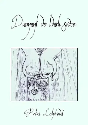Sci-fi a fantasy Diamant ve tvaru srdce - Petra Lehárová