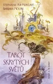 Astrológia, horoskopy, snáre Tarot skrytých světů - Kniha a 78 karet - Barbara Moore,Pui-Mun Law Stephanie