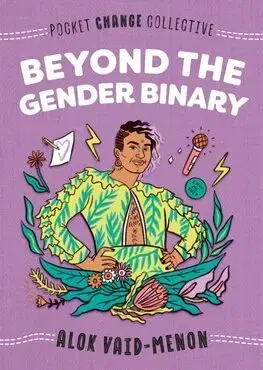 Pre deti a mládež - ostatné Beyond the Gender Binary - Alok Vaid-Menon,Ashley Lukashevsky