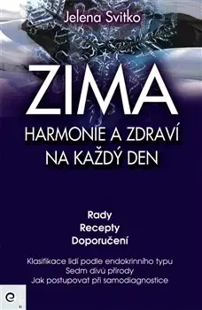 Alternatívna medicína - ostatné Zima - Harmonie a zdraví na každý den - Jelena Svitko,Rudolf Žáček