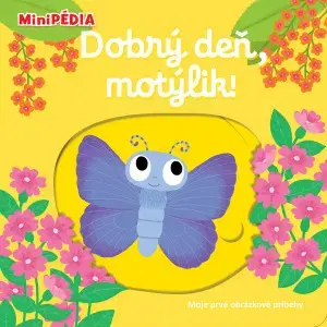 Leporelá, krabičky, puzzle knihy MiniPÉDIA – Dobrý deň, motýlik! - Nathalie Choux