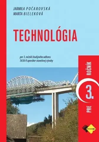 Učebnice pre SŠ - ostatné Technológia pre 3. ročník - operátor stavebnej výroby - Kolektív autorov