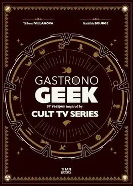 Kuchárky - ostatné Gastronogeek Cult TV Cookbook - Thibaud Villanova
