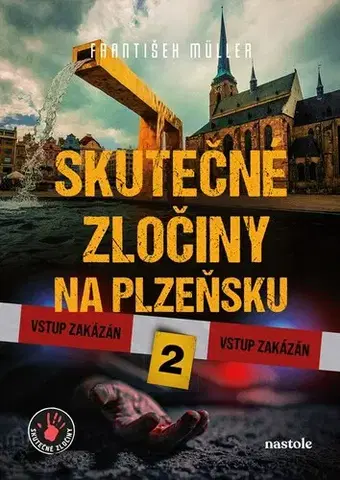 Slovenské a české dejiny Skutečné zločiny na Plzeňsku 2 - František Müller