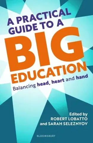 Učebnice, slovníky A Practical Guide to a Big Education - Robert Lobatto,Sarah Seleznyov