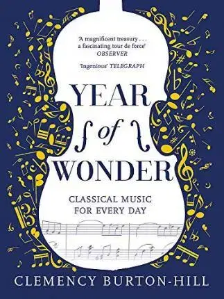 Hudba - noty, spevníky, príručky YEAR OF WONDER: Classical Music for Every Day - Clemency Burton-Hill