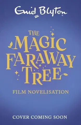 Pre deti a mládež The Magic Faraway Tree: The Magic Faraway Tree FILM NOVELISATION - Enid Blyton