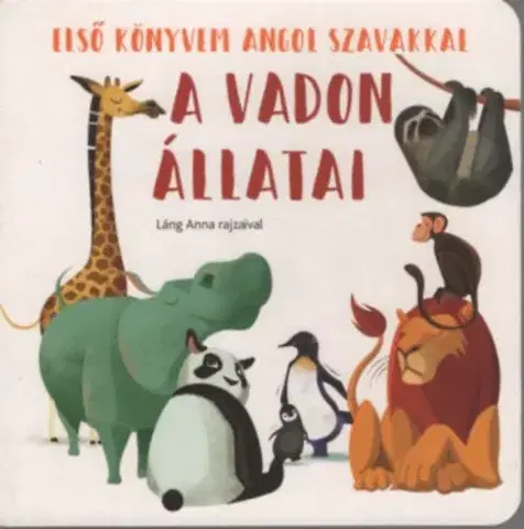 V cudzom jazyku A vadon állatai - Első könyvem angol szavakkal