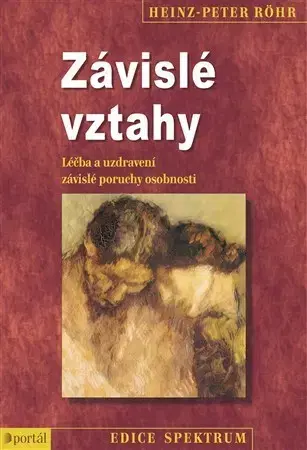 Psychológia, etika Závislé vztahy - Heinz Peter Röhr