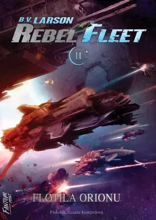 Sci-fi a fantasy Rebel fleet 2: Flotila Orionu - Brian V. Larson,Zuzana Komprdová