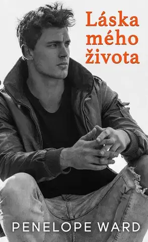 Romantická beletria Láska mého života - Penelope Ward,Ivana Čejková