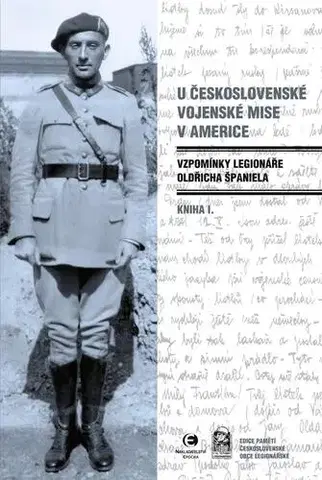 Vojnová literatúra - ostané U československé vojenské mise v Americe I. - Oldřich Španiel