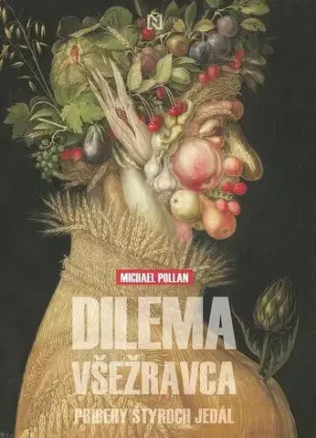 Zdravie, životný štýl - ostatné Dilema všežravca - Michael Pollan