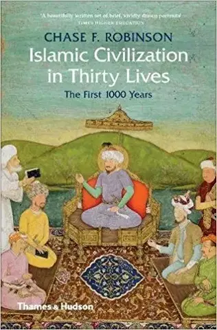 Sociológia, etnológia Islamic Civilization in Thirty Lives - Chase F. Robinson