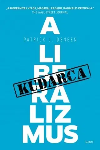 Politológia A liberalizmus kudarca - Patrick J. Deneen