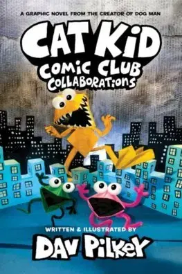 Dobrodružstvo, napätie, western Cat Kid Comic Club 4: Collaborations - Dav Pilkey,Jose Garibaldi