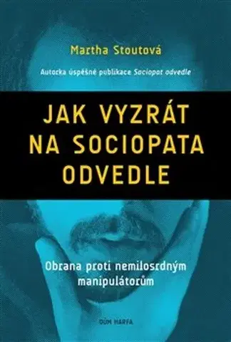 Psychológia, etika Jak vyzrát na sociopata odvedle - Martha Stoutová