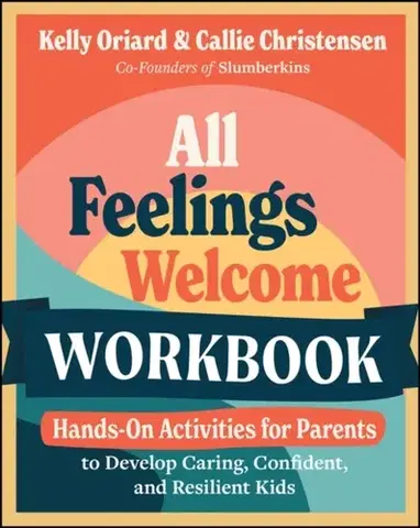 Rodičovstvo, rodina All Feelings Welcome Workbook - Callie Christensen,Kelly Oriard