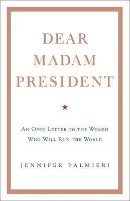 Ekonómia, manažment - ostatné Dear Madam President - Jennifer Palmieri