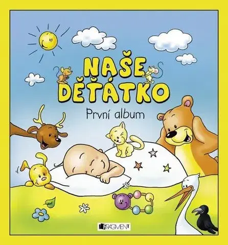 Denník dieťatka Naše děťátko – První album - Hana Schwarzová,Hanka Veselá