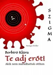 Detektívky, trilery, horory Te adj erőt! - Borbíró Klára